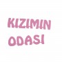Keçeden Yazı Kızımın Odası / Oğlumun Odası Yazısı Keçeden Yazı Kızımın Odası / Oğlumun Odası Yazısı