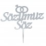 Sözümüz Söz Pasta Süsü Aynalı Pleksi Altın/Gümüş/Kırmızı
